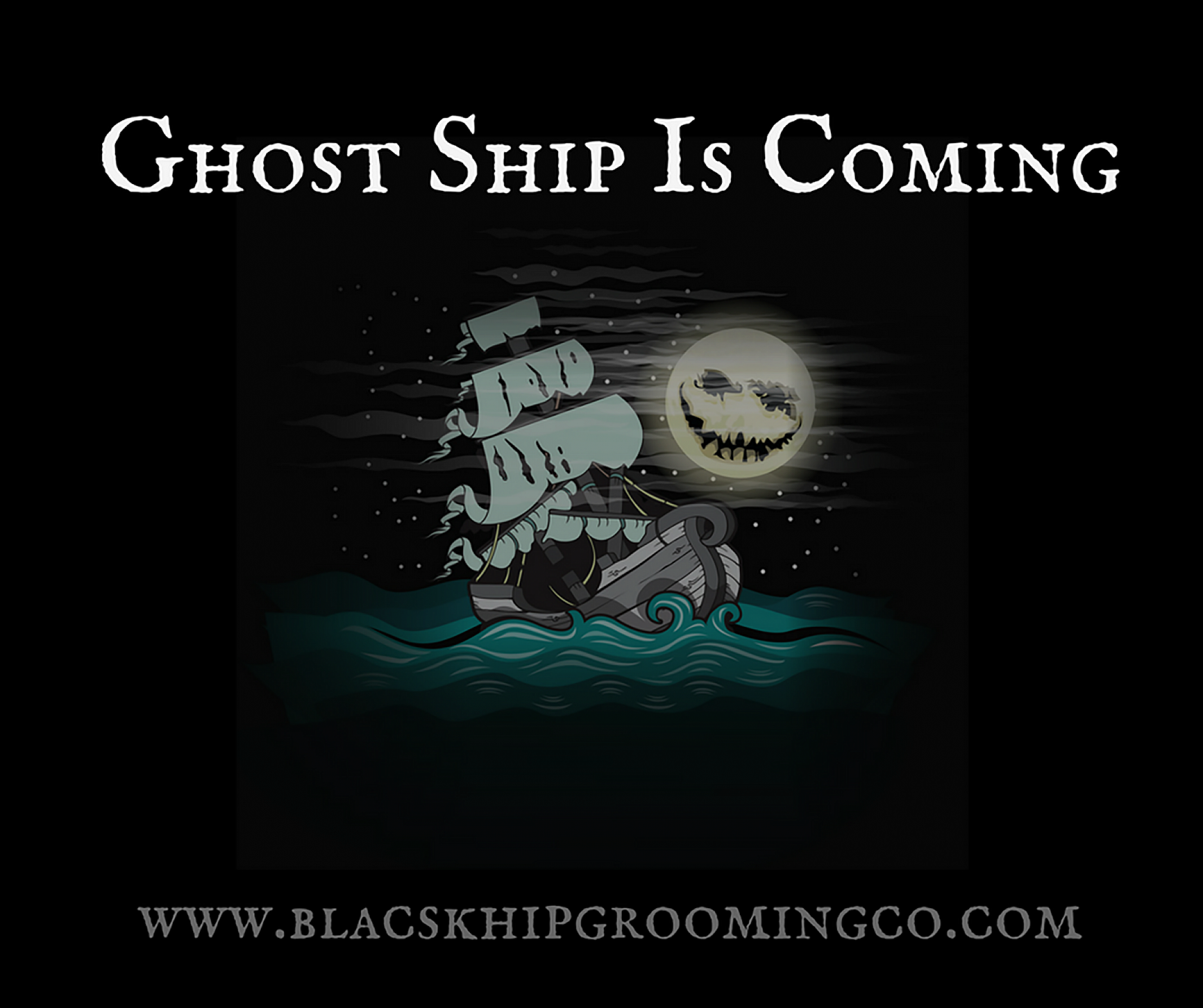 Bacl Ship Grooming Co. "Ghost Ship"